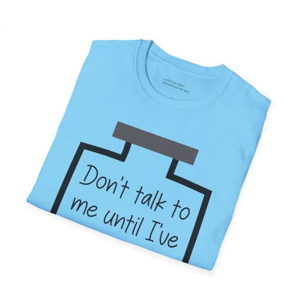 Don't Talk To Me Until I've Had My Testosterone Tee - Image 12