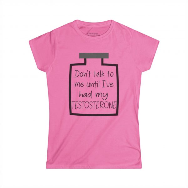 Don't Talk To Me Until I've Had My Testosterone Curvy Tee - Image 10