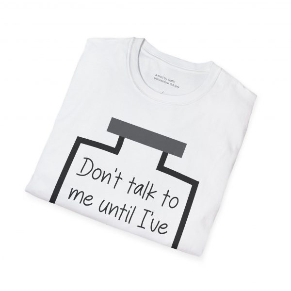 Don't Talk To Me Until I've Had My Estrogen Tee - Image 4