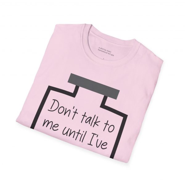 Don't Talk To Me Until I've Had My Testosterone Tee - Image 16