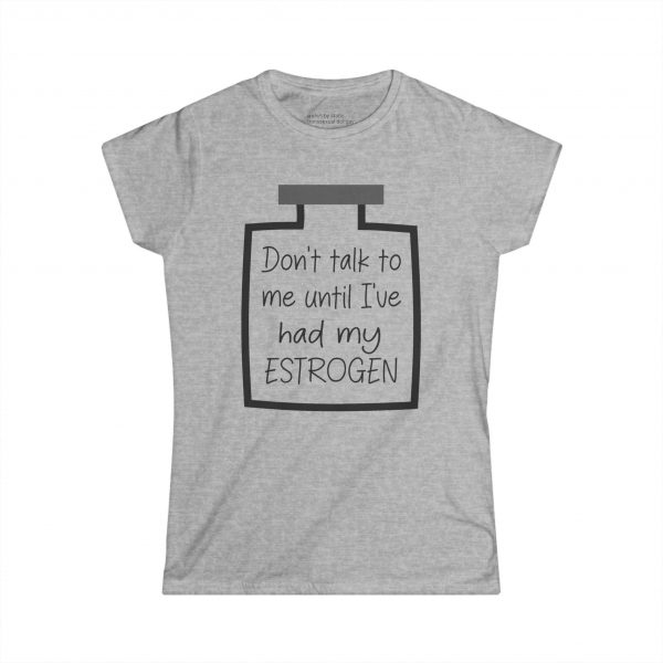 Don't Talk To Me Until I've Had My Estrogen Curvy Tee - Image 4